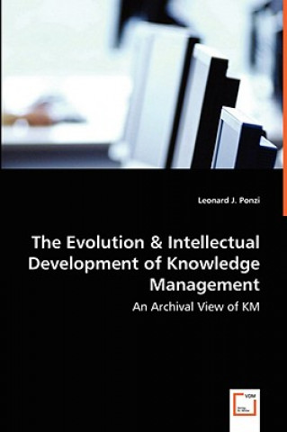 Evolution & Intellectual Development of Knowledge Management - An Archival View of KM