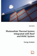 Photovoltaic Thermal System Integrated with Roof and HVAC System