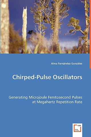 Chirped-Pulse Oscillators - Generating Microjoule Femtosecond Pulses at Megahertz Repetition Rate