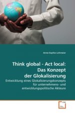 Think global - Act local: Das Konzept der Glokalisierung
