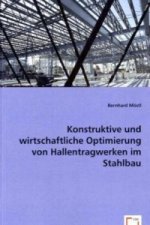 Konstruktive und wirtschaftliche Optimierung von Hallentragwerken im Stahlbau