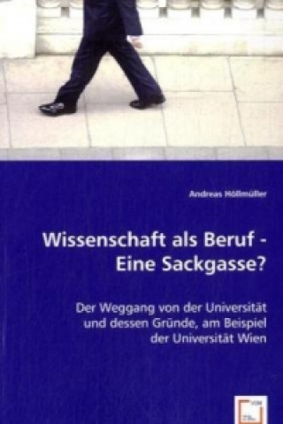 Wissenschaft als Beruf - Eine Sackgasse?
