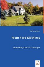Front Yard Machines - Interpreting Cultural Landscapes