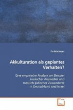 Akkulturation als geplantes Verhalten?