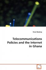 Telecommunications Policies and the Internet in Ghana