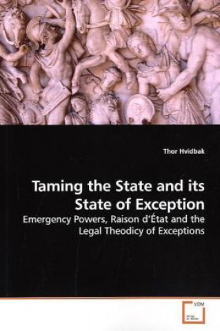 Taming the State and its State of Exception