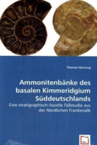 Ammonitenbänke des basalen Kimmeridgium Süddeutschlands