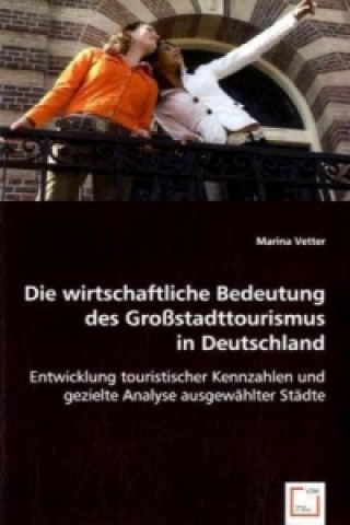 Die wirtsch. Bedeutung des Großstadttourismus in Deutschland