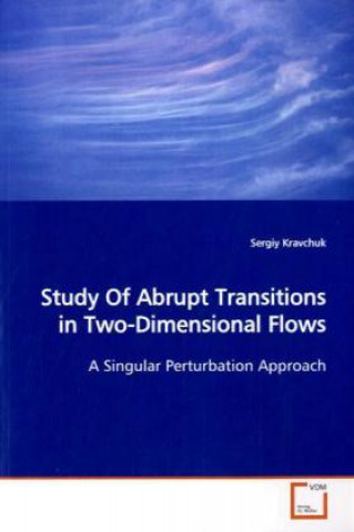 Study Of Abrupt Transitions in Two-Dimensional Flows