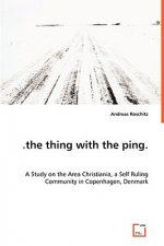 .the thing with the ping. A Study on the Area Christiania, a Self Ruling Community in Copenhagen, Denmark