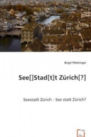 See[]Stad[t]t Zürich[?]