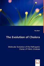 Evolution of Cholera - Molecular Evolution of the Pathogenic Clones of Vibrio cholerae