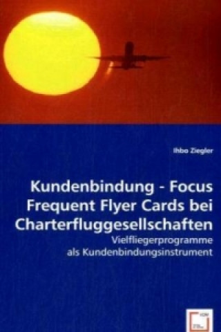 Kundenbindung - Focus Frequent Flyer Cards bei Charterfluggesellschaften