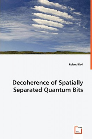 Decoherence of Spatially Separated Quantum Bits