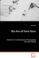 We are all here now
