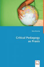 Critical Pedagogy as Praxis