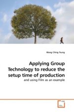 Applying Group Technology to reduce the setup time of production