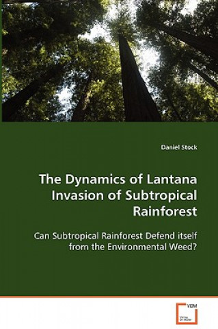 Dynamics of Lantana Invasion of Subtropical Rainforest