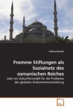 Fromme Stiftungen als Sozialnetz des osmanischen Reiches