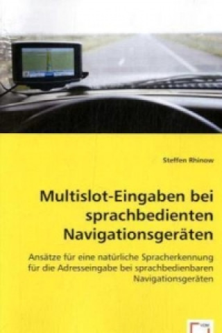 Multislot-Eingaben bei sprachbedienten Navigationsgeräten