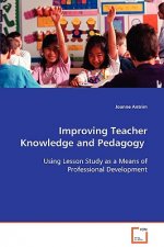 Improving Teacher Knowledge and Pedagogy