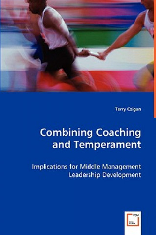 Combining Coaching and Temperament - Implications for Middle Management Leadership Development
