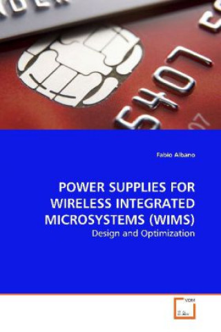 Power Supplies For Wireless Integrated Microsystems (WIMS)
