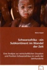 Schwarzafrika - ein Subkontinent im Wandel der Zeit