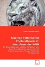 Max von Pettenkofers Choleratheorie im Kreuzfeuer der Kritik