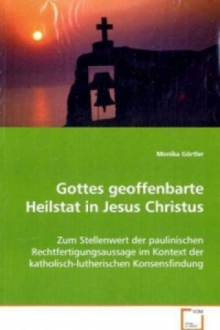 Gottes geoffenbarte Heilstat in Jesus Christus.