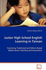 Junior High School English Learning in Taiwan - Examining Traditional and Reform Based Beliefs about Teaching and Assessment
