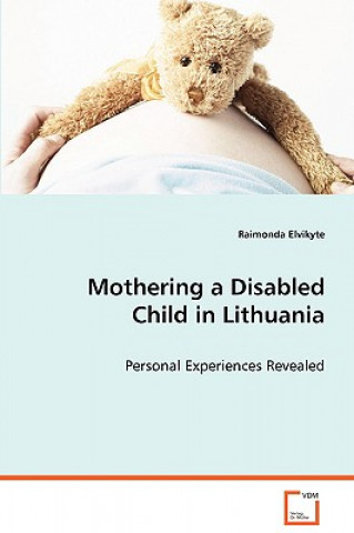 Mothering a Disabled Child in Lithuania - Personal Experiences Revealed