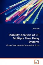 Stability Analysis of LTI Multiple Time Delay Systems - Cluster Treatment of Characteristic Roots