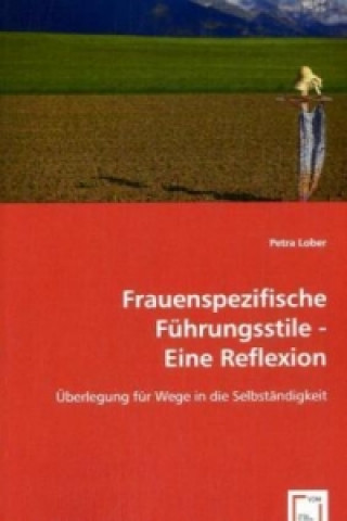 Frauenspezifische Führungsstile - Eine Reflexion -