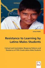 Resistance to Learning by Latino Males Students