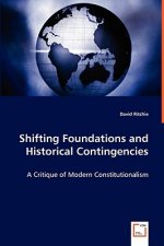 Shifting Foundations and Historical Contingencies