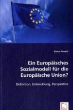 Ein Europäisches Sozialmodell für die Europäische Union?