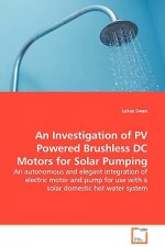 Investigation of PV Powered Brushless DC Motors for Solar Pumping - An autonomous and elegant integration of electric motor and pump for use with a so