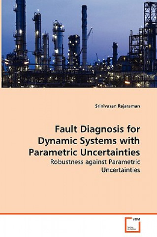 Fault Diagnosis for Dynamic Systems with Parametric Uncertainties - Robustness against Parametric Uncertainties