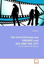 Die Untertitelung von FRIENDS und SEX AND THE CITY