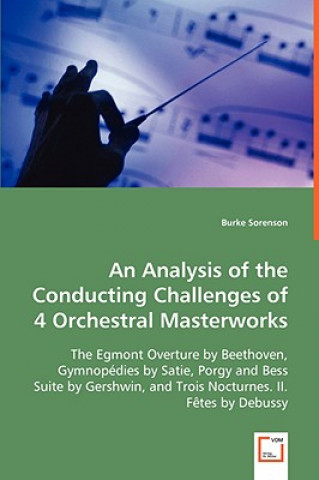 Analysis of the Conducting Challenges of 4 Orchestral Masterworks