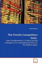 Finnish Competition State - State Transformation in Finland and the Emergence of a Competitiveness Policy in the Helsinki region