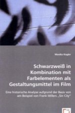 Schwarzweiß in Kombination mitFarbelementen als Gestaltungsmittel imFilm