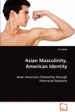 Asian Masculinity, American Identity