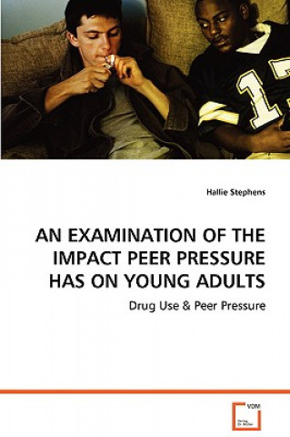 Examination of the Impact Peer Pressure Has on Young Adults