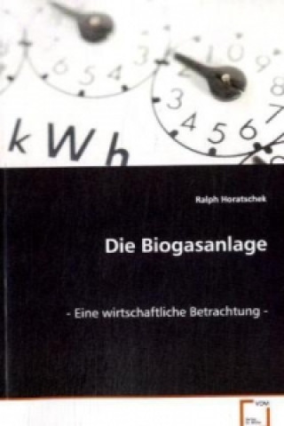 Die Biogasanlage