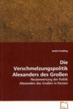 Die Verschmelzungspolitik Alexanders des Großen