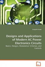Design and Applications of Modern AC Power Electronic Circuits