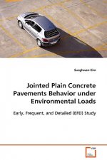 Jointed Plain Concrete Pavements Behavior under Environmental Loads Early, Frequent, and Detailed (EFD) Study