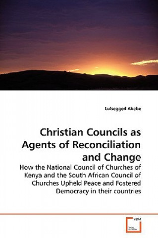 Christian Councils as Agents of Reconciliation and Change